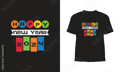 Happy New year t shirt design, Happy new year 2024 design t shirt,Typography t shirt design,vector text t shirt design,Unick t shirt design