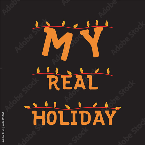 my real holiday orange typography word vector design with black background with adobe illustrator