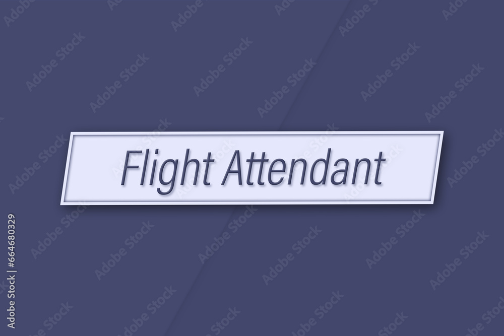 Flight Attendant. Profession, work, job title in blue letters on a banner and blue background Flight Attendant. Profession, work, job title in blue letters on a banner and blue background