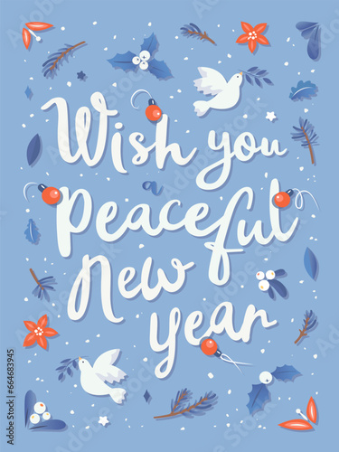 Wish you a peaceful New Year. Hand drawn calligraphic lettering with dove of peace, Christmas plants, mistletoe, fir branch, poinsettia, oak leaf. Flat vector.
