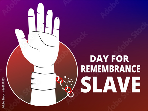 International Day for the remembrance of the Slave Trade and Its abolition, vector illustration design.	
