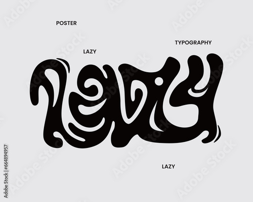 Lazy text handmade typography style fluid wave streetwear element poster word handwritten, tshirt design sticker tattoo acid printable