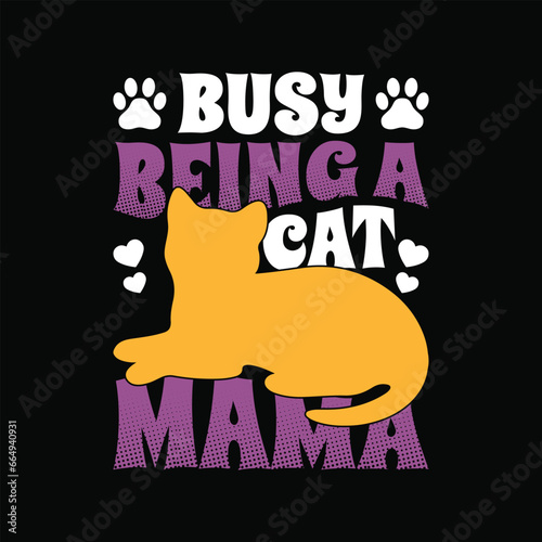 Busy Being A Cat Mama T Shirt. Cat mom t shirt design.