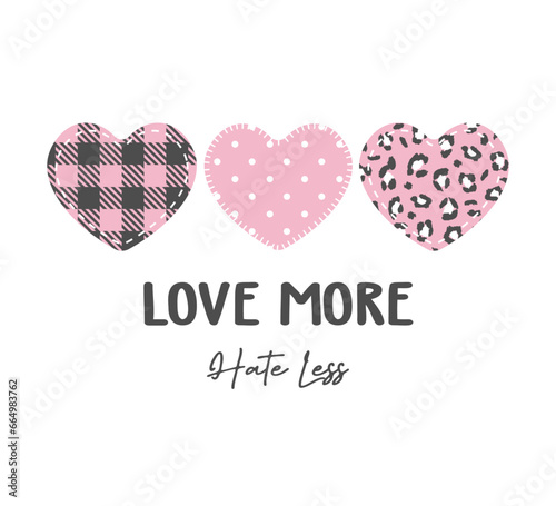 Love more slogan with cute hearts in pink checkered, polka dots and leopard patterns, vector for fashion, card, poster, sticker designs