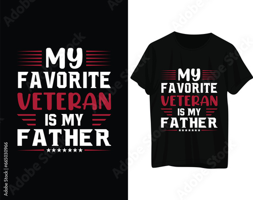 My favorite veteran is my father tshirt design