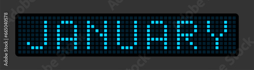 JANUARY. The name of the month on the cells of the electronic tableau.