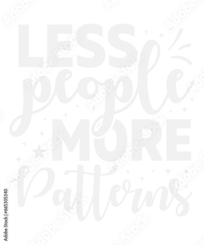 Less People More Patterns Cross Stitch Neddlepoint Svg Design
These file sets can be used for a wide variety of items: t-shirt design, coffee mug design, stickers,
custom tumblers, custom hats, printa photo