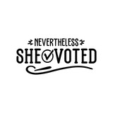 Nevertheless She Voted SVG