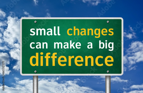Small changes can make a big difference - road sign concept