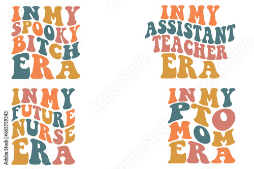 In My Spooky Bitch Era, In My Assistant Teacher Era, In My Future Nurse Era, In My PTO Mom Era retro wavy SVG t-shirt