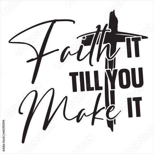 faith it till you make it background inspirational positive quotes, motivational, typography, lettering design