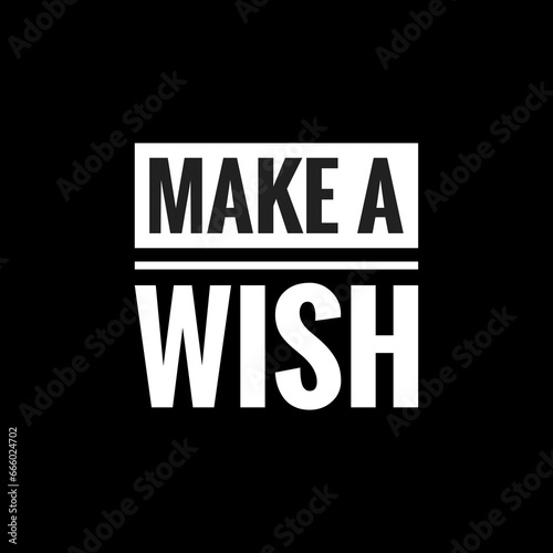 make a wish simple typography with black background