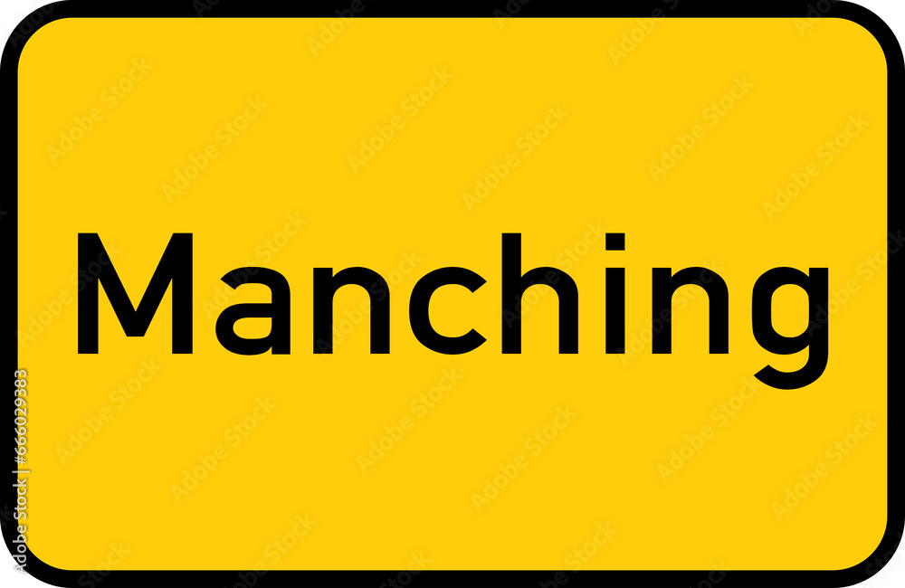 City sign of Manching - Ortsschild von Manching City sign of Manching - Ortsschild von Manching