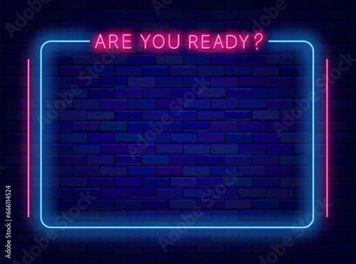 Are you ready neon announcement. Striped blue border. Winning frame. Copy space. Bright flyer. Vector stock illustration