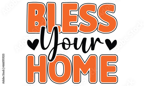 bless your home, thanksgiving t-shirt design vector file.