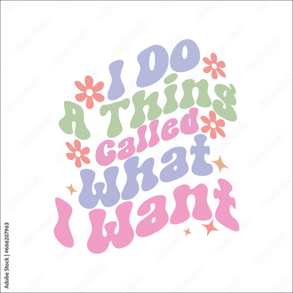 I Do A Thing Called What I Want,Sarcastic Quote Bundle, Sarcastic SVG Bundle, Sarcastic Saying, Funny Quote, Sarcasm Quote