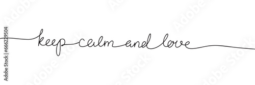 Keep calm and love one line continuous text. Handwriting text for Valentine's Day. Vector illustraiton.