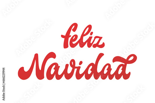 Feliz Navidad hand lettering quote in Spanish - translation: Merry Christmas. Good for posters, prints, cards, signs, banners, invitations, stickers, sublimation, etc. EPS 10