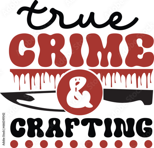 Ture Crime SVG  Design, Ture Crime Typography Svg design, True crime junkie