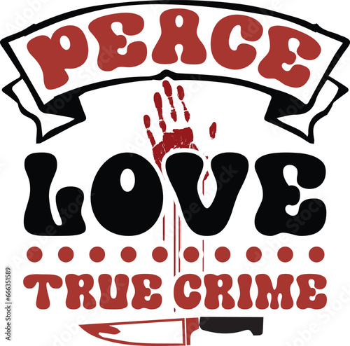 Ture Crime SVG  Design, Ture Crime Typography Svg design, True crime junkie