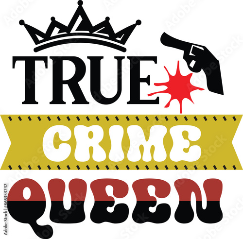 Ture Crime SVG  Design, Ture Crime Typography Svg design, True crime junkie