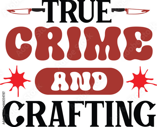 Ture Crime SVG  Design, Ture Crime Typography Svg design, True crime junkie