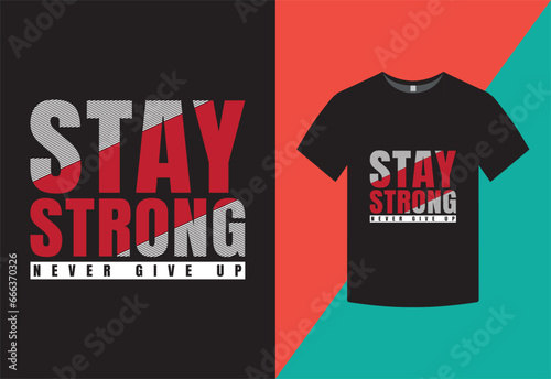 Stay Strong t shirt design template