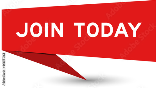 Red color speech banner with word join today on white background