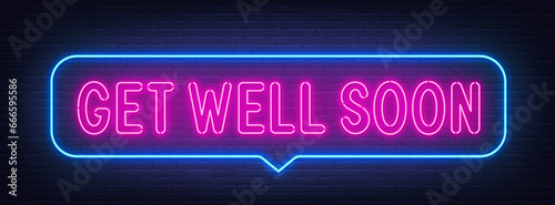 Get Well Soon neon sign in the speech bubble on brick wall background.