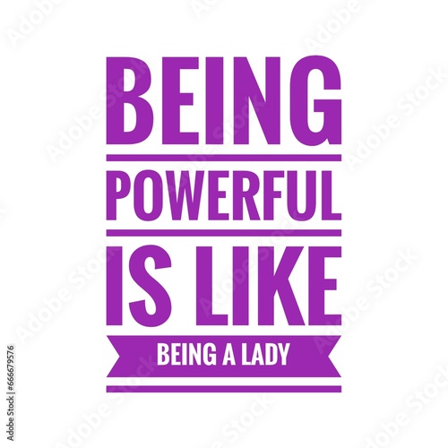 ''Being powerful is like being a lady'' Feminist Quote Illustration