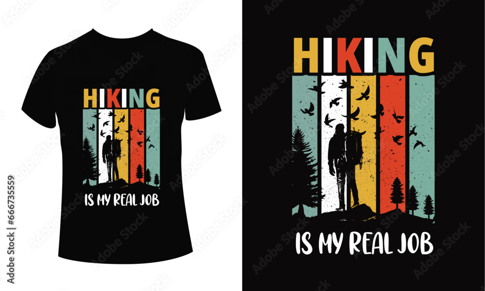 Hiking is my real job t-shirt design.