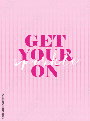 Affirmation in barbie style.  Design with text. Illustration for prints, wall art, cover, wrapping, poster