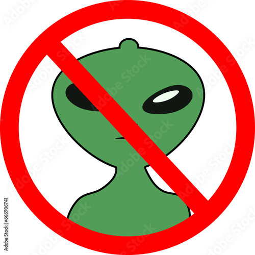 The sign prohibits aliens in the area.