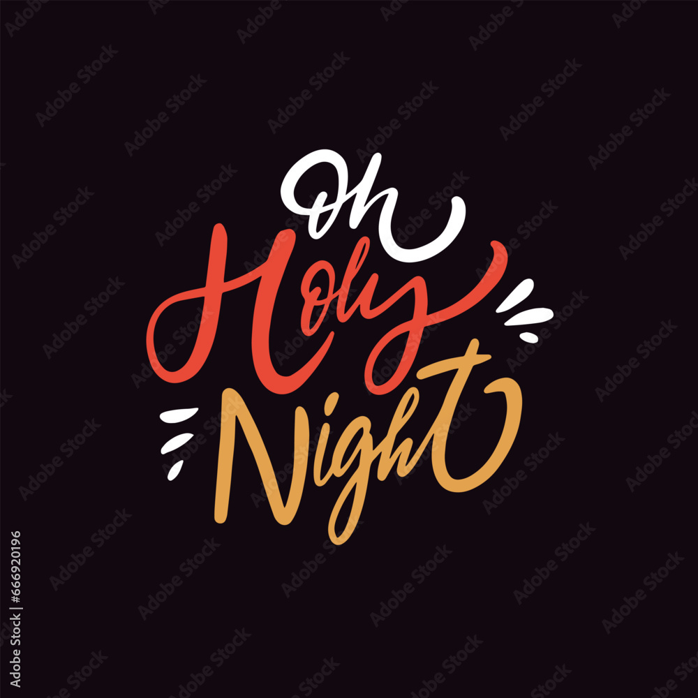 Oh Holy Night colorful lettering phrase on black background.