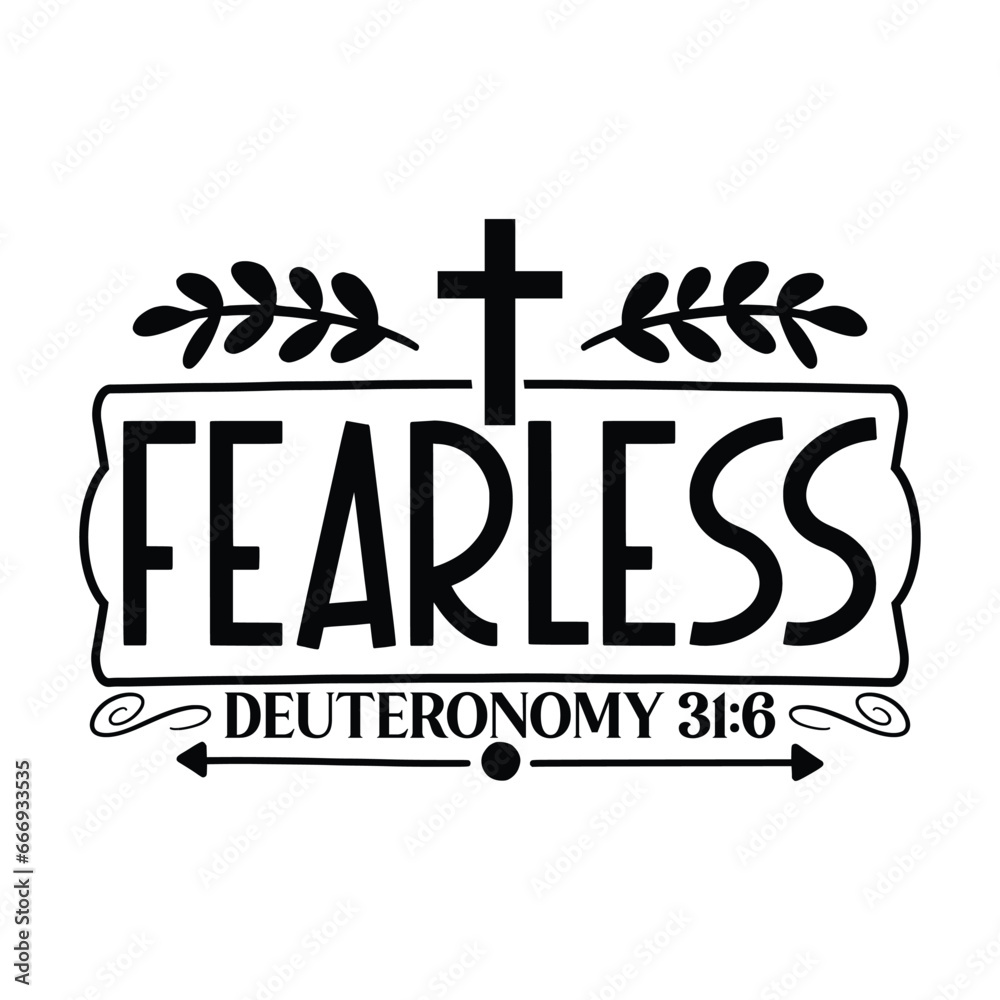 fearless Deuteronomy 31:6 