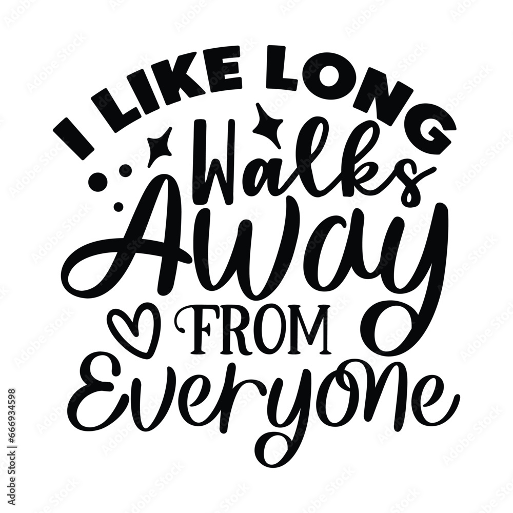 I like long walks away from everyone
