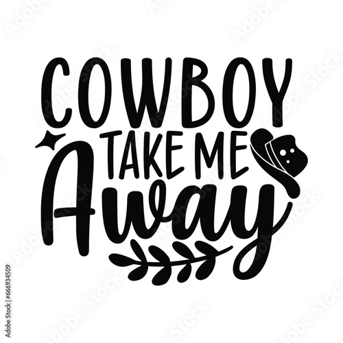 cowboy take me away 