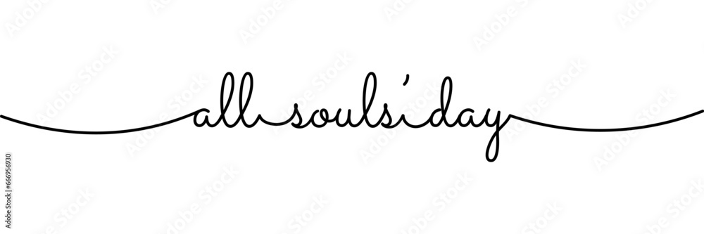 All Souls' Day Monoline calligraphy isolated on white background. Vector Illustration All Souls' Day Monoline calligraphy isolated on white background. Vector Illustration