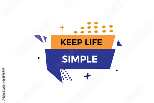  new keep life simple website, click button, level, sign, speech, bubble  banner, 
