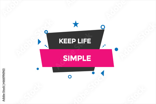  new keep life simple website, click button, level, sign, speech, bubble  banner, 
