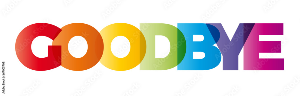 The word Goodbye. Vector banner with the text colored rainbow. The word Goodbye. Vector banner with the text colored rainbow.