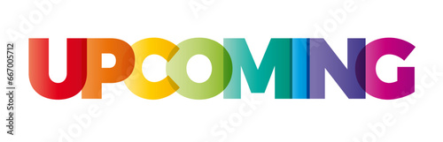 The word Upcoming. Vector banner with the text colored rainbow.