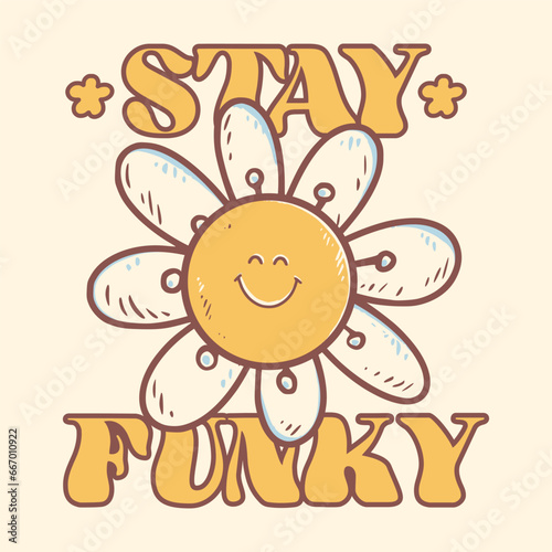 Groovy hippie 70s sticker. Sticker with smile daisy in trendy retro psychedelic cartoon style 60s. Stay funky. Stay groovy