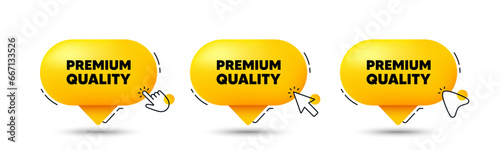 Premium quality tag. Click here buttons. High product sign. Top offer symbol. Premium quality speech bubble chat message. Talk box infographics. Vector