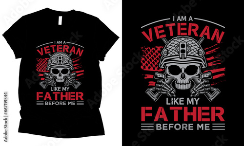 I Am A Veteran Like My Father Before Me American flag and veteran t-shirt design