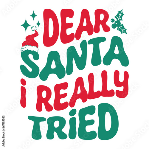 Dear Santa I Really Tried Svg