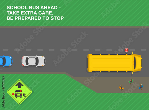 Safe driving tips and traffic regulation rules. Take care, reduce speed, school bus stop ahead. Top view of a yellow bus and traffic flow. Flat vector illustration template.