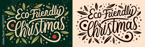 Eco-friendly Christmas lettering. Sustainable Christmas concept. Green holiday season vector printable calligraphy text. Invitation to ecological Christmas events and creative workshops.