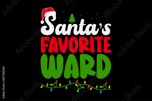 Santa s Favorite Ward Christmas T-Shirt Design