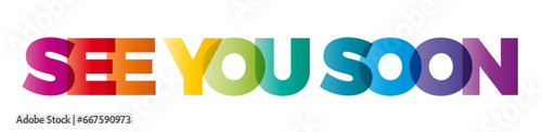 The word See you soon. Vector banner with the text colored rainbow.